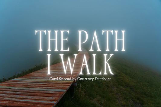 The Path I Walk Spread for Tarot