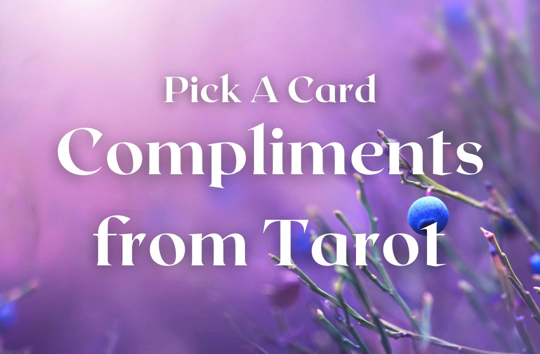 Pick A Card: Compliments From Tarot