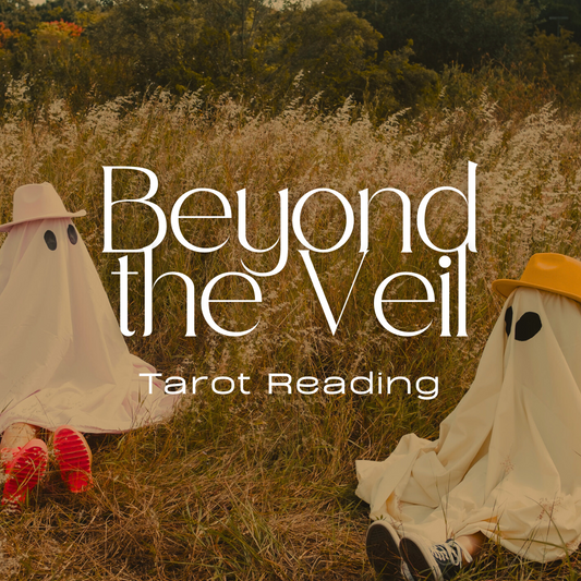 Beyond The Veil Tarot Reading